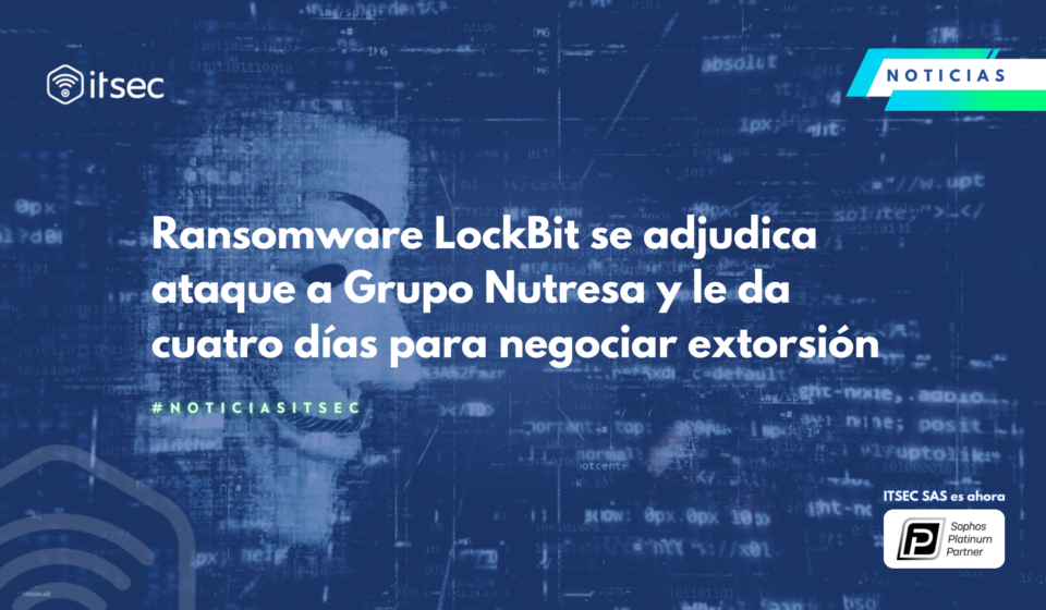 grupo de ransomware LockBit ha atacado a Grupo Nutresa